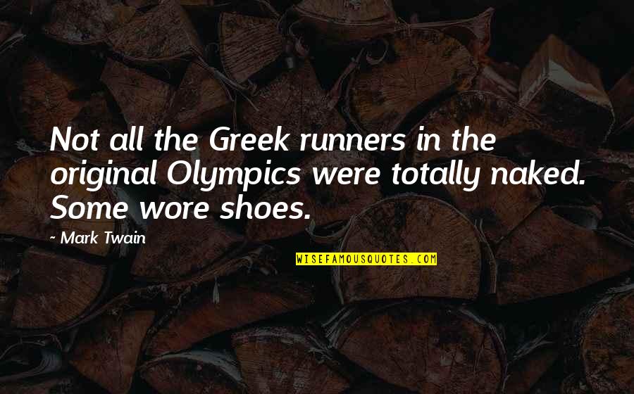 Runners Quotes By Mark Twain: Not all the Greek runners in the original