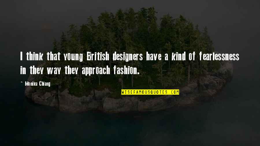 Running Fox Golf Quotes By Monika Chiang: I think that young British designers have a