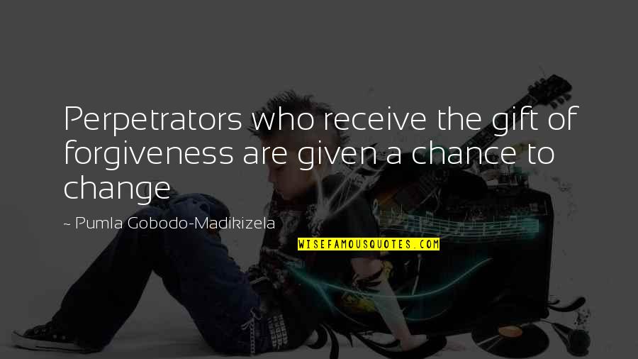 Ruseval Quotes By Pumla Gobodo-Madikizela: Perpetrators who receive the gift of forgiveness are