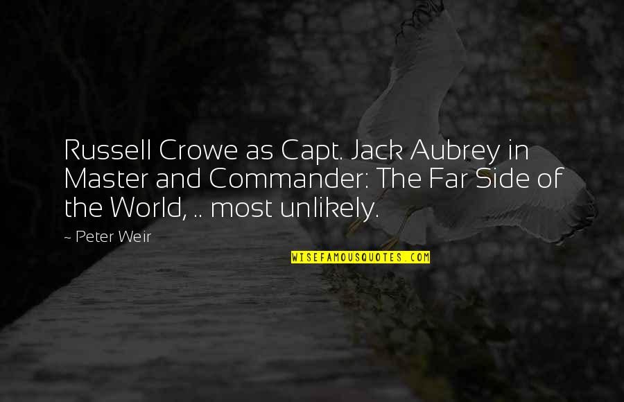 Russell Crowe Quotes By Peter Weir: Russell Crowe as Capt. Jack Aubrey in Master