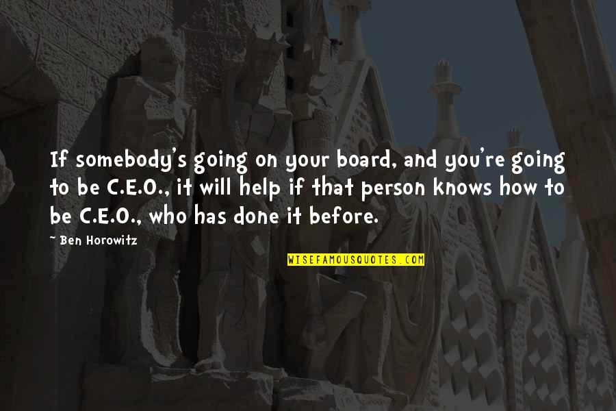 Rutenberg Park Quotes By Ben Horowitz: If somebody's going on your board, and you're