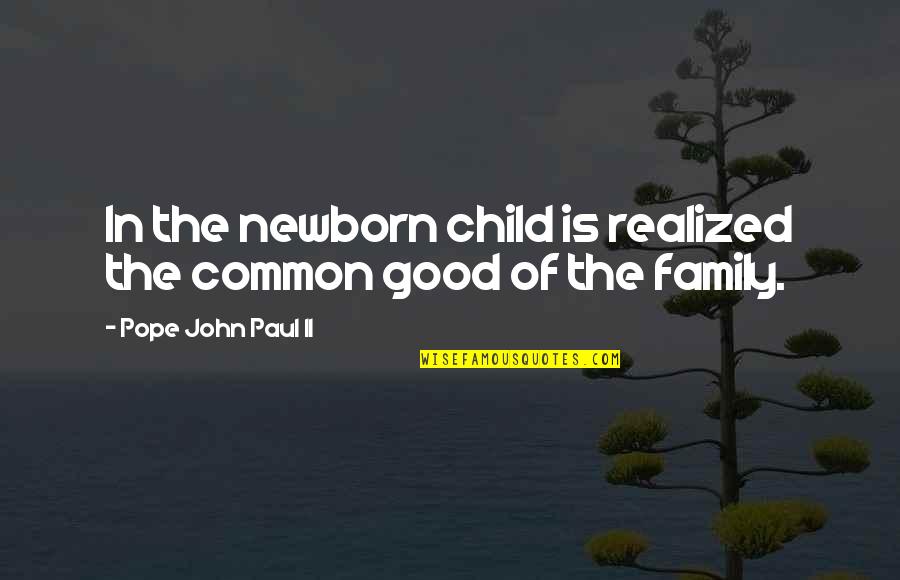 Ruthellen Trimmer Quotes By Pope John Paul II: In the newborn child is realized the common