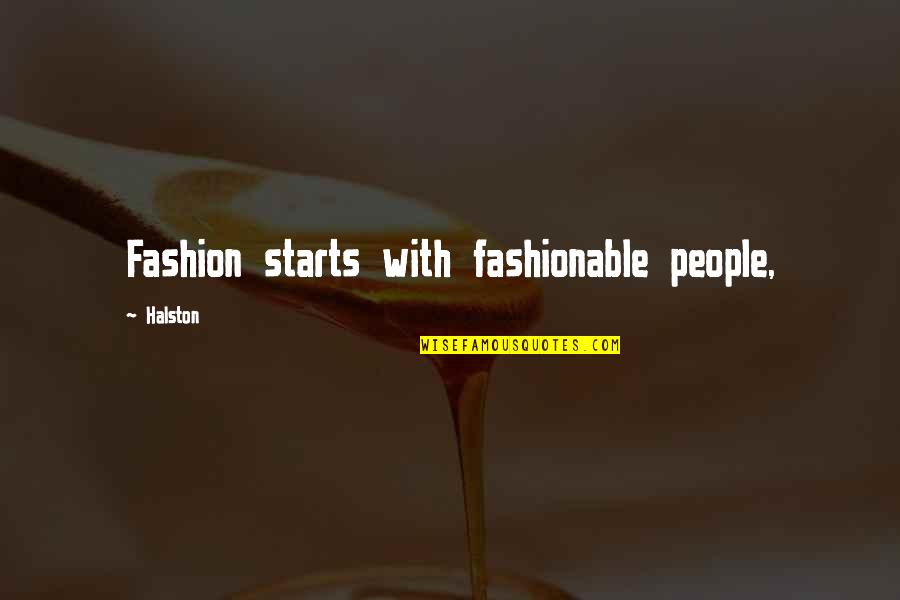 Ruzicho Quotes By Halston: Fashion starts with fashionable people,