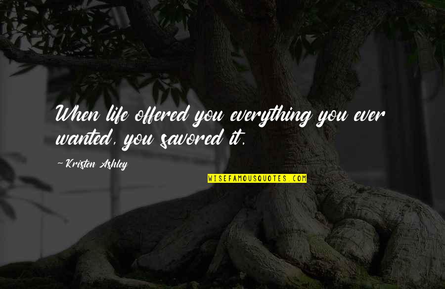 Rv Travel Trailer Insurance Quote Quotes By Kristen Ashley: When life offered you everything you ever wanted,