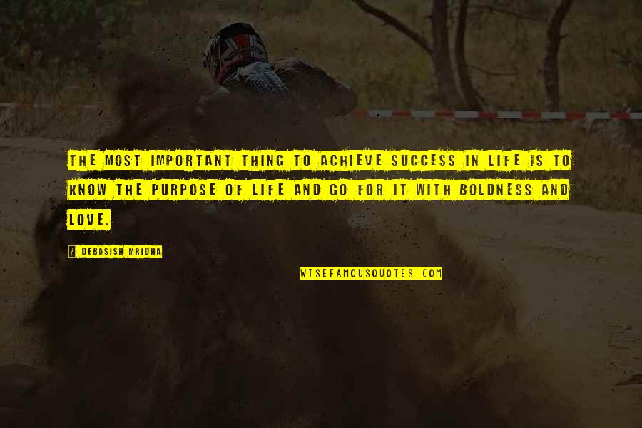 Rybki Do Oczka Quotes By Debasish Mridha: The most important thing to achieve success in