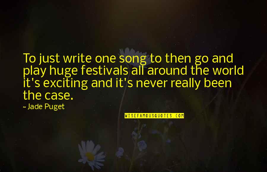 Ryggs Ck Quotes By Jade Puget: To just write one song to then go