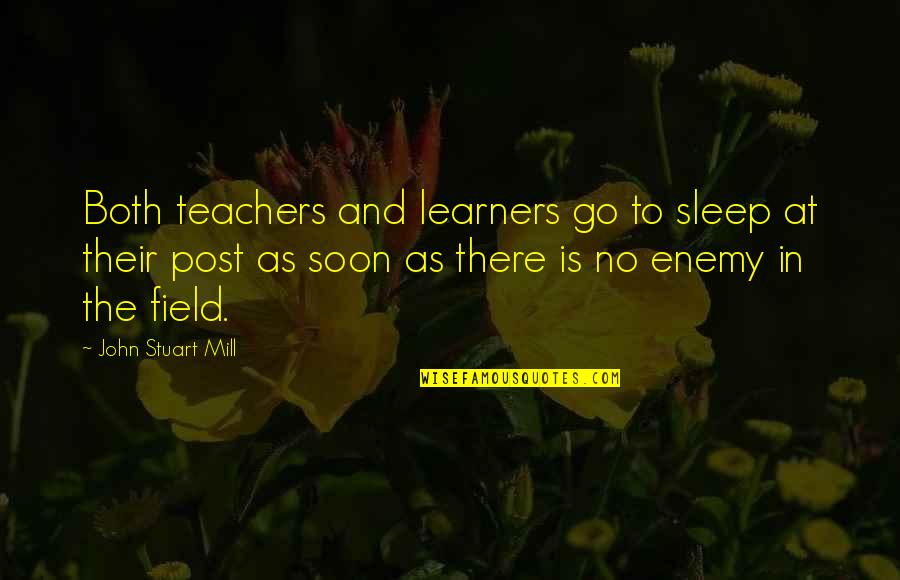 Rysdam Canyon Quotes By John Stuart Mill: Both teachers and learners go to sleep at