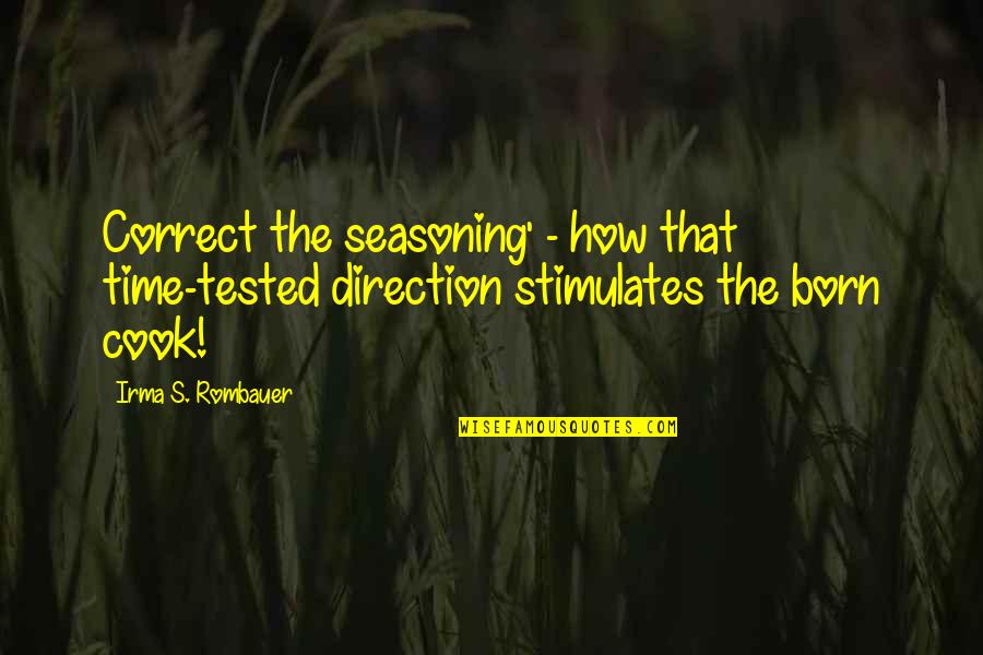 Rythmes Scolaires Quotes By Irma S. Rombauer: Correct the seasoning' - how that time-tested direction