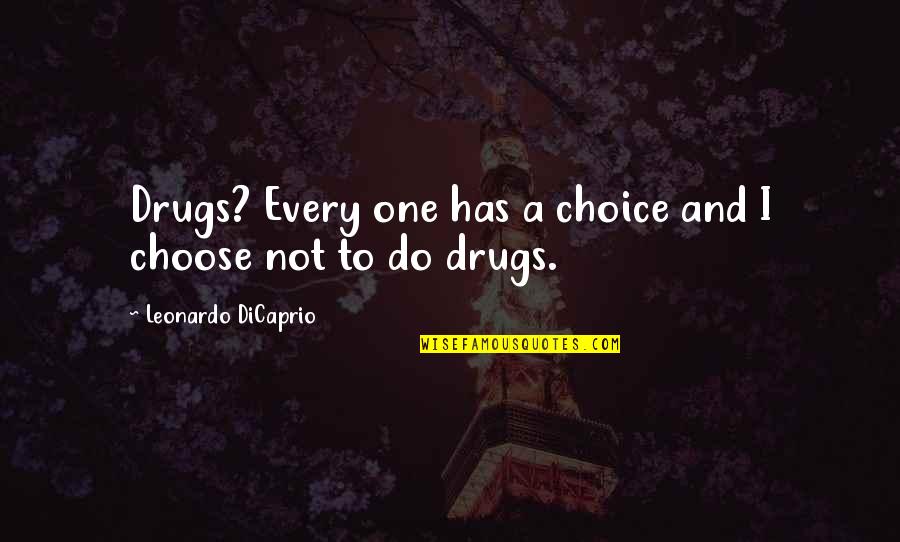 Ryuji Persona 5 Quotes By Leonardo DiCaprio: Drugs? Every one has a choice and I