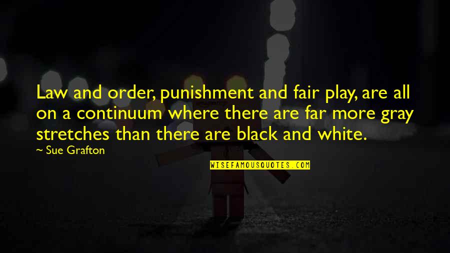 Ryuji Yamazaki Win Quotes By Sue Grafton: Law and order, punishment and fair play, are