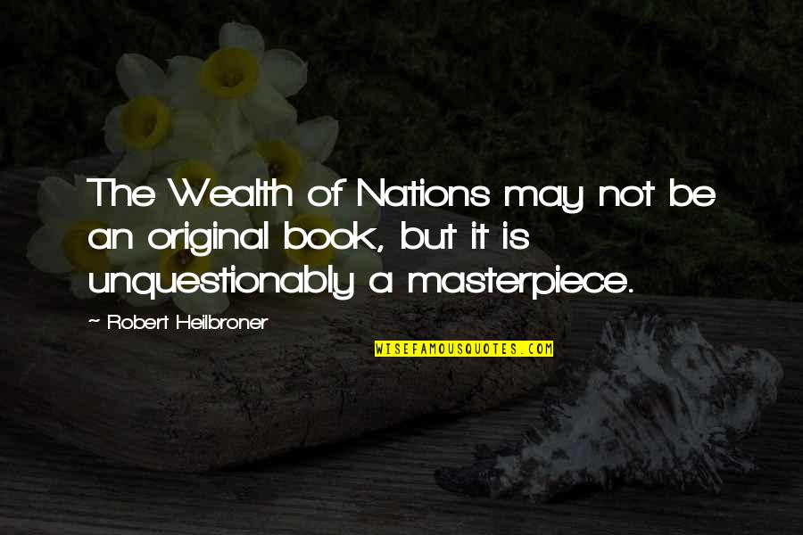 Ryuuji Korekuni Quotes By Robert Heilbroner: The Wealth of Nations may not be an