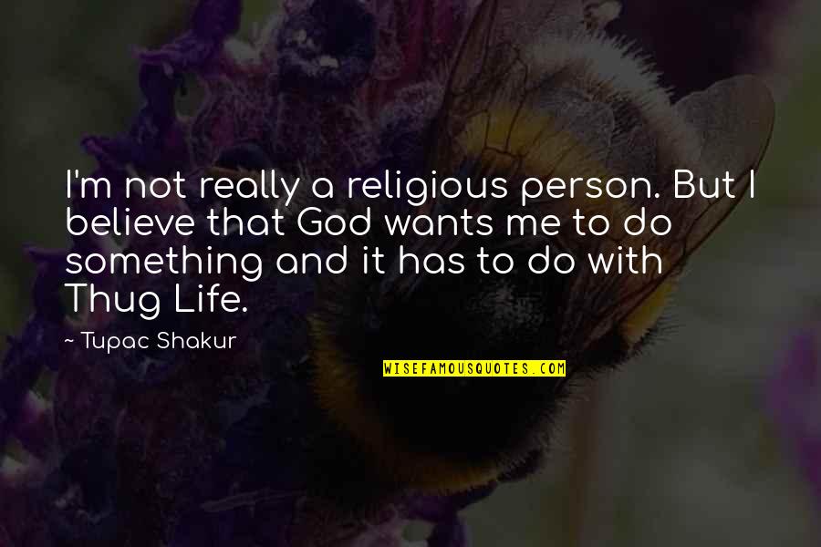 Ryuzaburo Ikenami Quotes By Tupac Shakur: I'm not really a religious person. But I