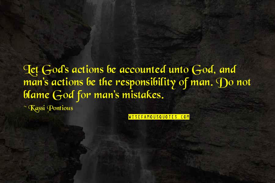 Rzutnik Quotes By Kassi Pontious: Let God's actions be accounted unto God, and