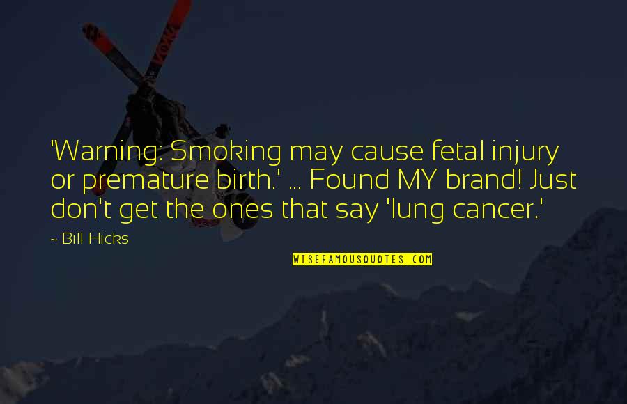 S Function In Matlab Quotes By Bill Hicks: 'Warning: Smoking may cause fetal injury or premature