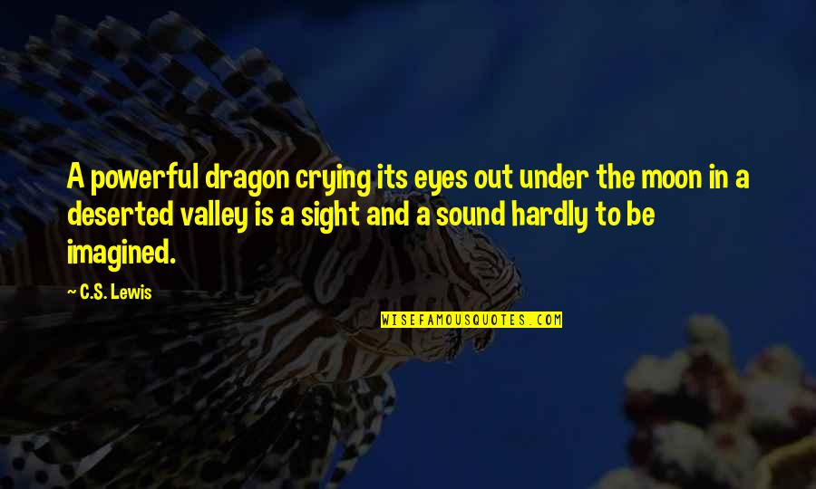 S Rv Ri Lm Nyf Rdo Quotes By C.S. Lewis: A powerful dragon crying its eyes out under