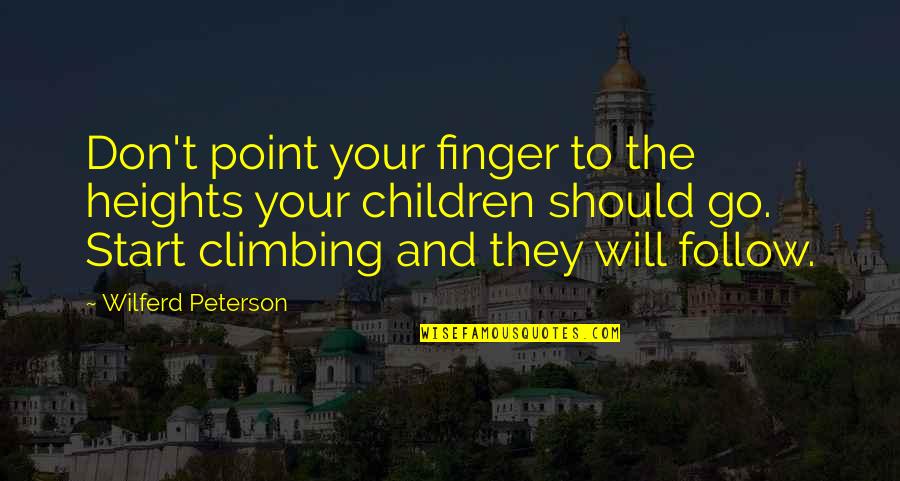 S Zlerim Sevenlere Cengiz Kurtoglu Quotes By Wilferd Peterson: Don't point your finger to the heights your