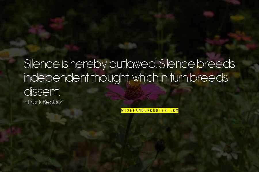 Sa Relasyon Quotes By Frank Beddor: Silence is hereby outlawed. Silence breeds independent thought,