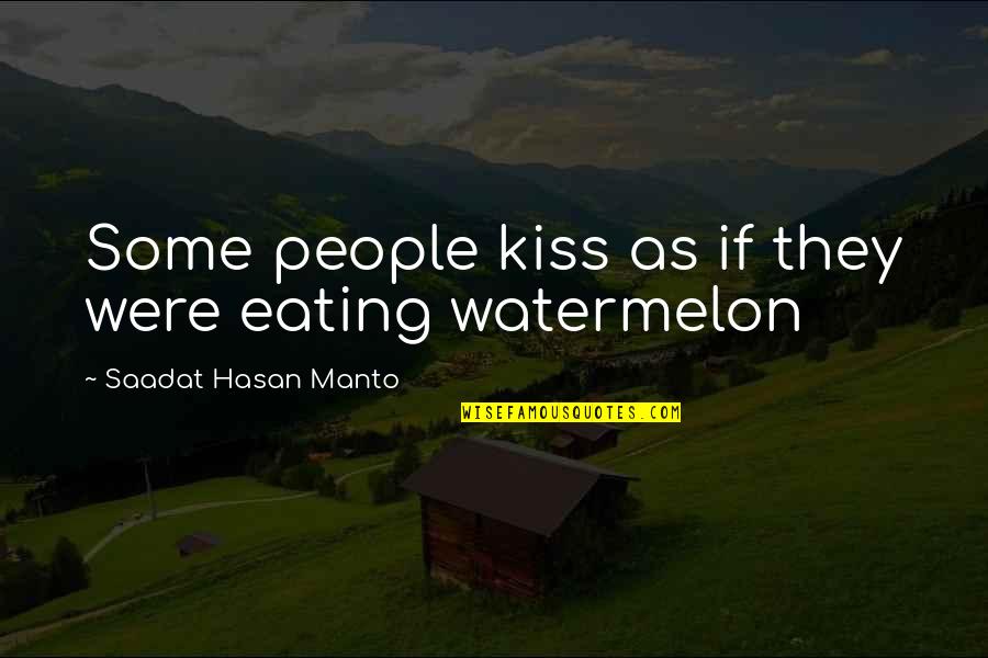 Saadat Manto Quotes By Saadat Hasan Manto: Some people kiss as if they were eating