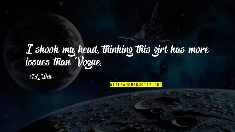 Saaya Movie Quotes By J.L. Weil: I shook my head, thinking this girl has