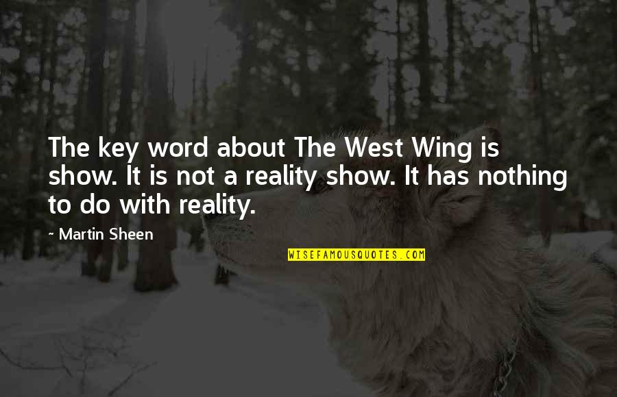 Sabattus Quotes By Martin Sheen: The key word about The West Wing is