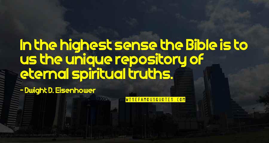 Sabi Mo Mahal Mo Ako Quotes By Dwight D. Eisenhower: In the highest sense the Bible is to