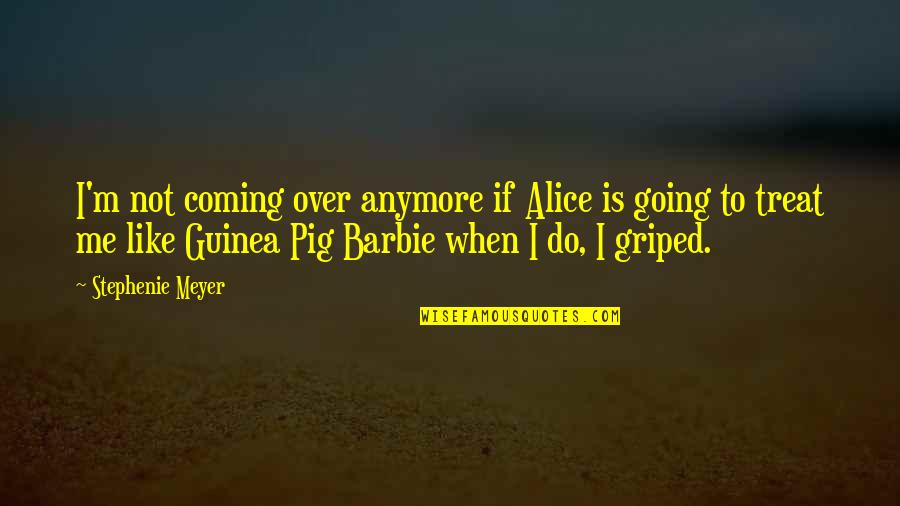 Sabi Mo Mahal Mo Ako Quotes By Stephenie Meyer: I'm not coming over anymore if Alice is