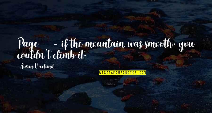 Sabretooths Quotes By Susan Vreeland: Page 357 - if the mountain was smooth,