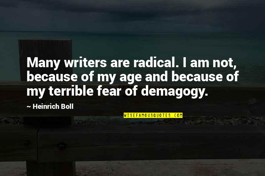 Sacchetti Music Quotes By Heinrich Boll: Many writers are radical. I am not, because