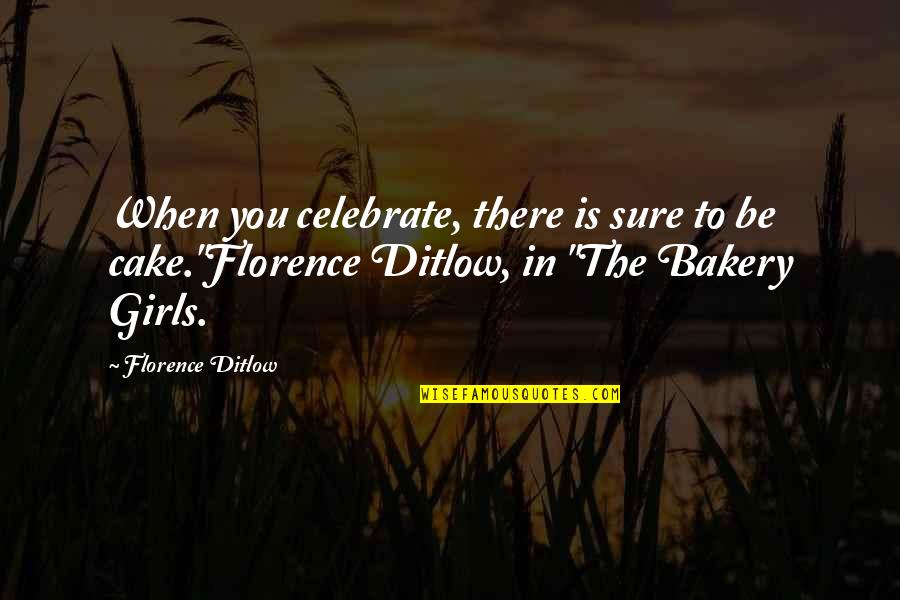 Sachal Jazz Quotes By Florence Ditlow: When you celebrate, there is sure to be