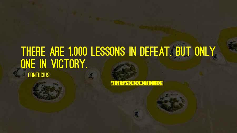 Sacoche Louis Quotes By Confucius: There are 1,000 lessons in defeat. But only