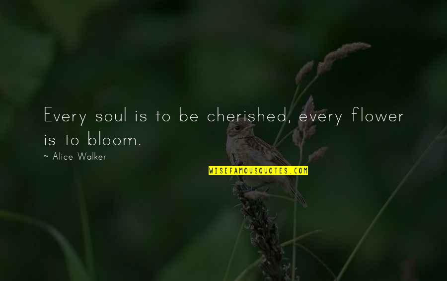 Sacude In English Quotes By Alice Walker: Every soul is to be cherished, every flower