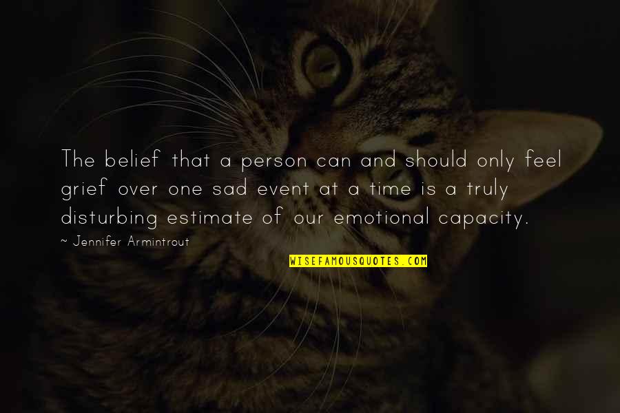 Sad And Emotional Quotes By Jennifer Armintrout: The belief that a person can and should