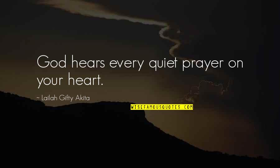 Sad Bella Swan Quotes By Lailah Gifty Akita: God hears every quiet prayer on your heart.