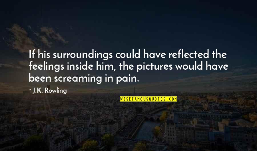 Sad Death Quotes By J.K. Rowling: If his surroundings could have reflected the feelings