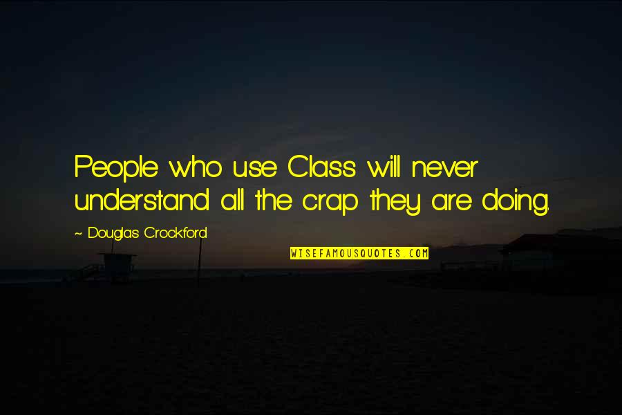 Sad Girl English Quotes By Douglas Crockford: People who use Class will never understand all