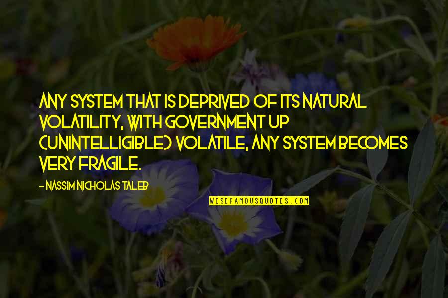 Sad Life Kannada Quotes By Nassim Nicholas Taleb: Any system that is deprived of its natural