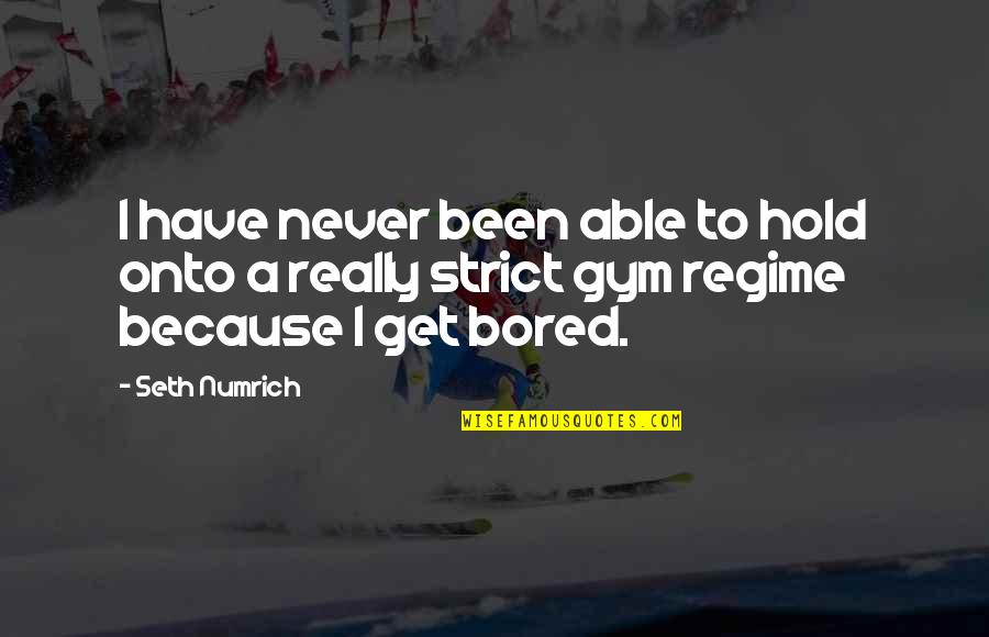 Sad Life Kannada Quotes By Seth Numrich: I have never been able to hold onto