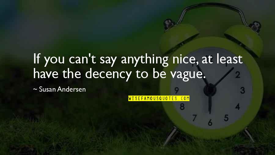 Sad Life Kannada Quotes By Susan Andersen: If you can't say anything nice, at least