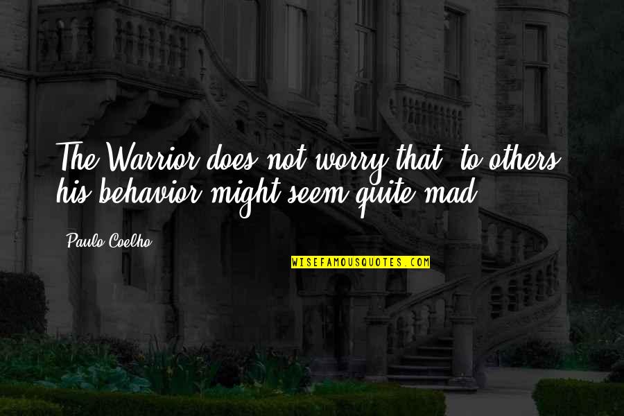 Saddest Goodbye Quotes By Paulo Coelho: The Warrior does not worry that, to others,