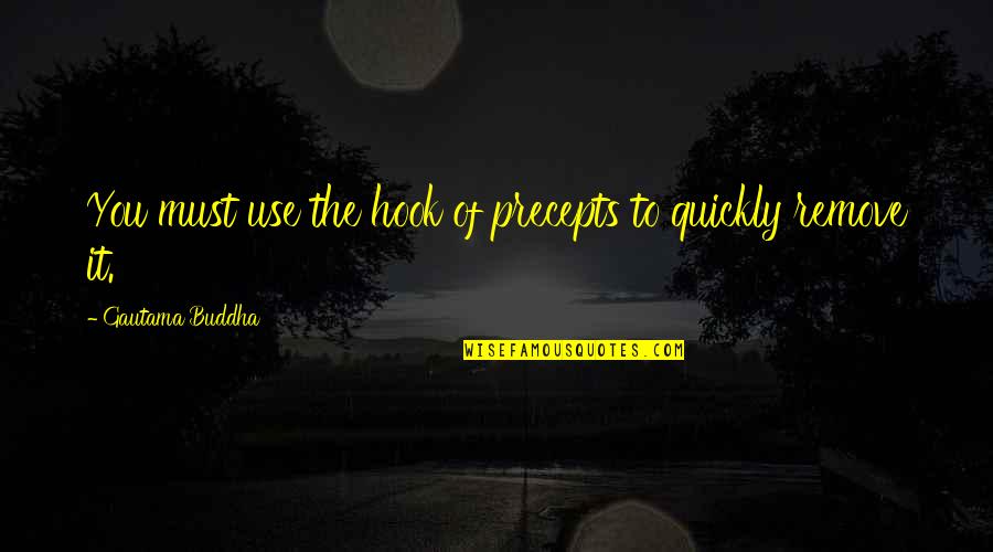 Sahashi Minato Quotes By Gautama Buddha: You must use the hook of precepts to