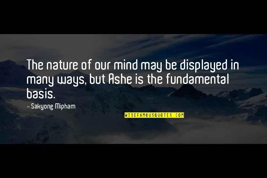 Sahashi Minato Quotes By Sakyong Mipham: The nature of our mind may be displayed