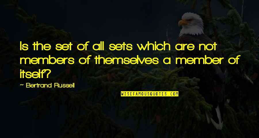 Sailmaker Education Quotes By Bertrand Russell: Is the set of all sets which are