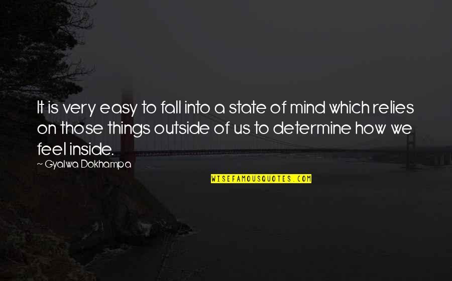 Sainted Crossword Quotes By Gyalwa Dokhampa: It is very easy to fall into a