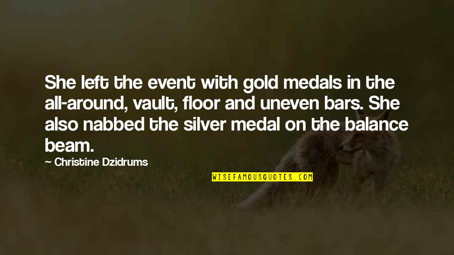 Sairam Dave Quotes By Christine Dzidrums: She left the event with gold medals in