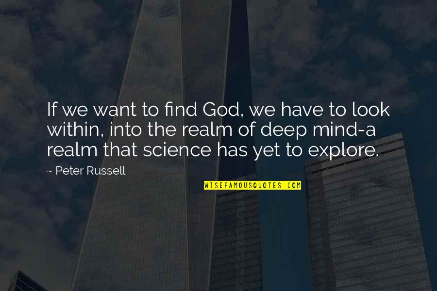 Sakiko Matsui Quotes By Peter Russell: If we want to find God, we have