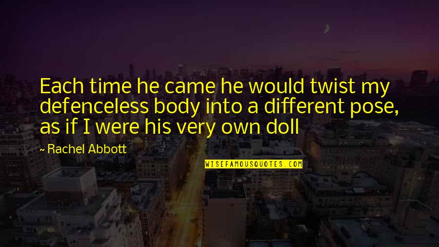 Sakita Method Quotes By Rachel Abbott: Each time he came he would twist my