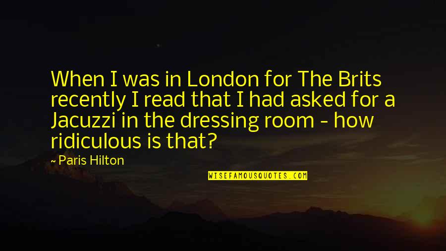 Sakral Kemik Quotes By Paris Hilton: When I was in London for The Brits