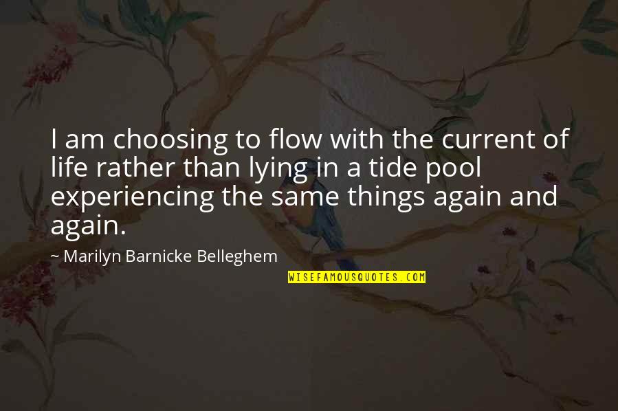 Saladine Drywall Quotes By Marilyn Barnicke Belleghem: I am choosing to flow with the current