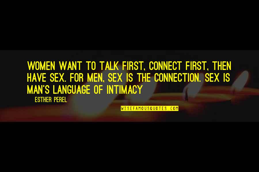 Salathemia Quotes By Esther Perel: Women want to talk first, connect first, then