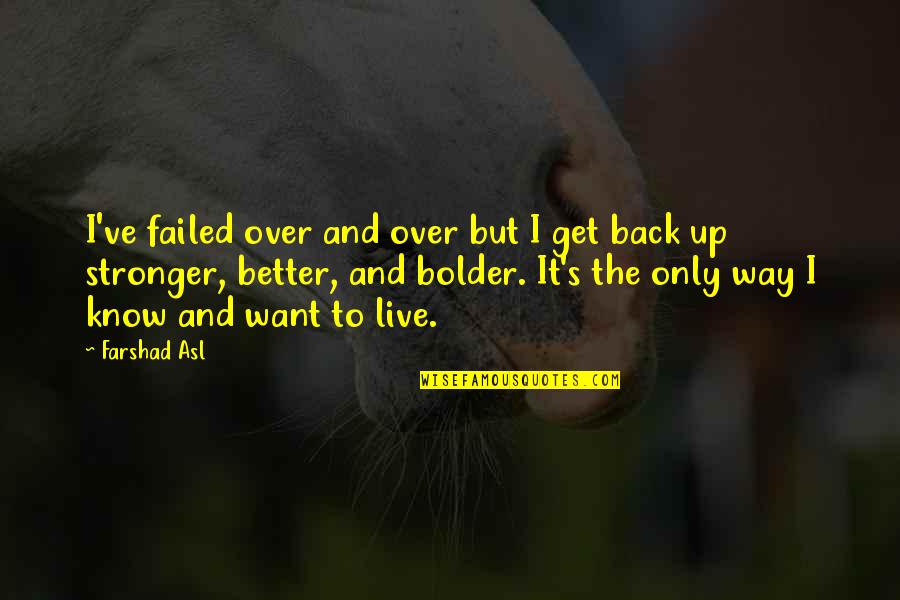 Sales Quotes By Farshad Asl: I've failed over and over but I get